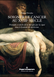 Daniel Droixhe : Soigner le cancer au XVIIIe siècle. Triomphe et déclin de la thérapie par la ciguë dans le Journal de Médecine