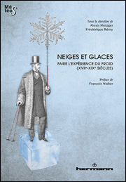 Alexis Metzger et Frédérique Rémy (dir.) : Neiges et glaces. Faire l’expérience du froid (XVIIe-XIXe siècles)